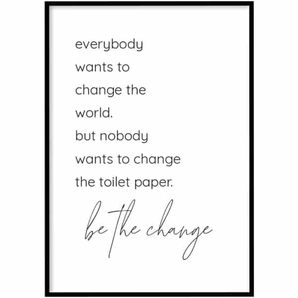 WC Poster - be the change