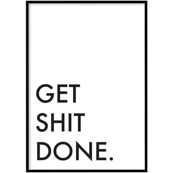 WC Poster - Get shit done