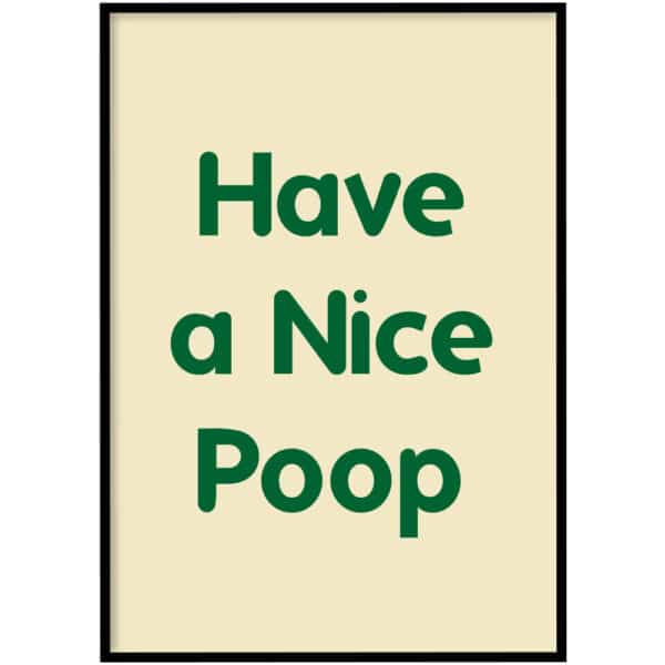 WC Poster - Have a nice poop